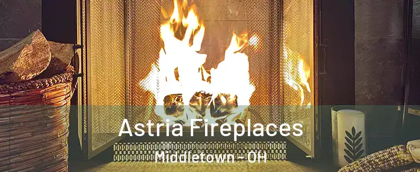  Astria Fireplaces Middletown - OH