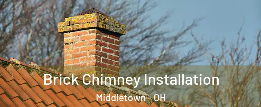  Brick Chimney Installation Middletown - OH