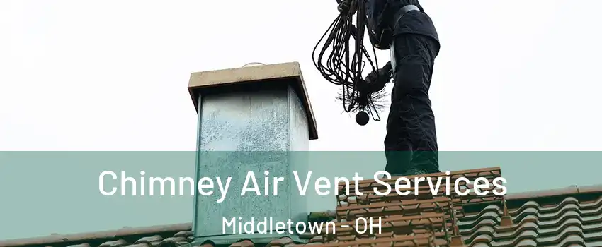  Chimney Air Vent Services Middletown - OH