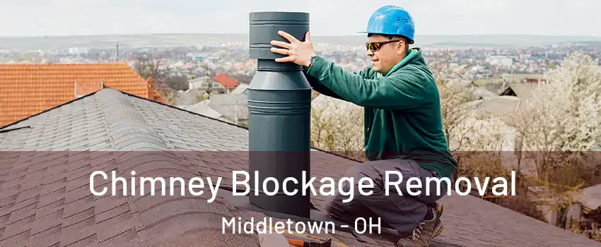  Chimney Blockage Removal Middletown - OH