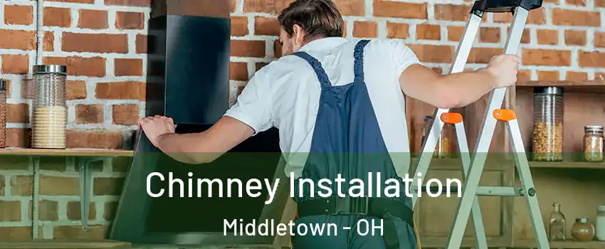  Chimney Installation Middletown - OH