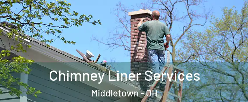  Chimney Liner Services Middletown - OH