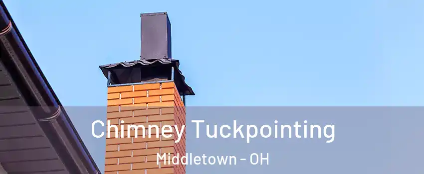  Chimney Tuckpointing Middletown - OH