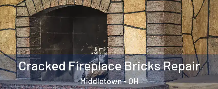  Cracked Fireplace Bricks Repair Middletown - OH