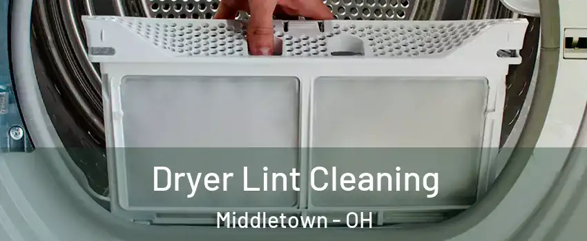 Dryer Lint Cleaning Middletown - OH