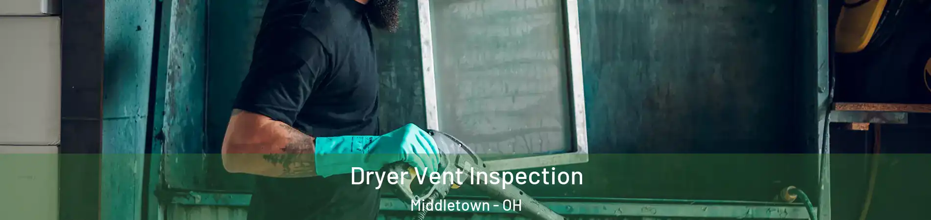  Dryer Vent Inspection Middletown - OH
