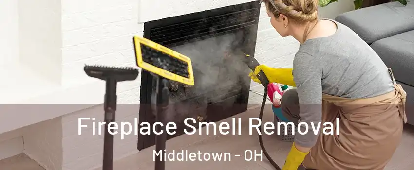  Fireplace Smell Removal Middletown - OH