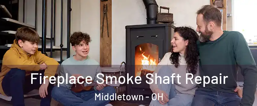  Fireplace Smoke Shaft Repair Middletown - OH