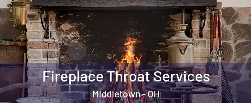  Fireplace Throat Services Middletown - OH