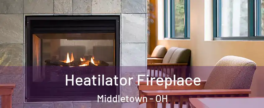  Heatilator Fireplace Middletown - OH