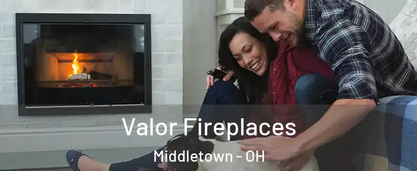  Valor Fireplaces Middletown - OH