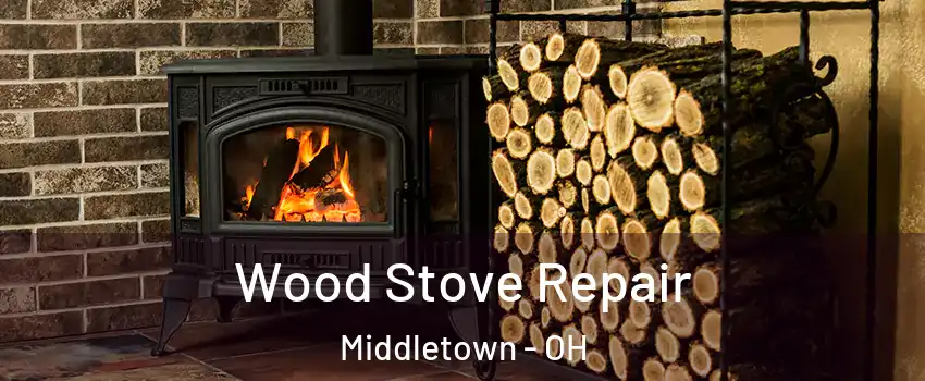  Wood Stove Repair Middletown - OH